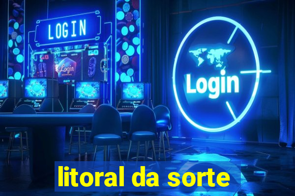 litoral da sorte